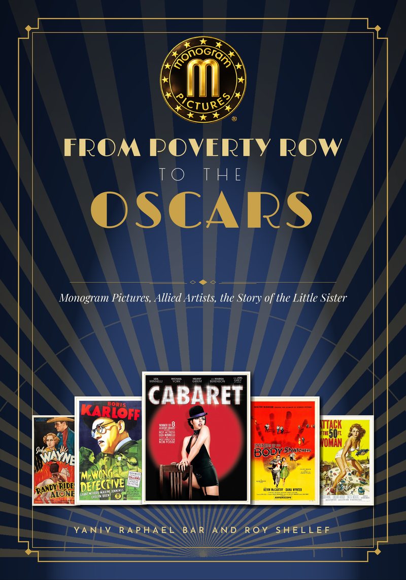 Front cover of From Poverty Row to the Oscars: Monogram Pictures, Allied Artists, the Story of the Little Sister, by Yaniv Raphael Bar and Roy Shellef